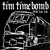 Tim Timebomb And Friends