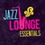 Jazz Lounge Essentials