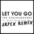Let You Go (Remixes) (CDS)