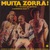 Muita Zorra! (...São Coisas Que Glorificam A Sensibilidade Atual) (Vinyl)