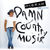 Damn Country Music (Deluxe Edition)
