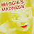 Maggie's Madness (Vinyl)