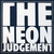 The Neon Judgement 1981-1984
