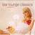 Bar Lounge Classics 4 CD1
