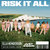 Risk It All (CDS)