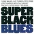 Super Black Blues