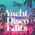 Too Slow To Disco - Yacht Disco Edits