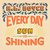 Every Day Sun Is Shining (CDS)