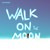 Walk On The Moon