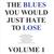 The Blues You Would Just Hate To Lose Vol 1