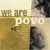 We Are Povo