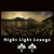 Night Light Lounge Vol. 2