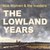 The Lowland Years