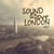 Sound Above London Vol. 1