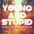 Young And Stupid (With Ann Clue) (CDS)