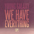 We Have Everything (MCD)