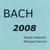 Bach 2008