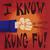 I Know Kung Fu!