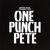 One Punch Pete