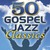 50 Gospel Jazz Classics