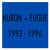 Nuron & Fugue 1993​-​1996