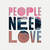 People Need Love