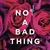 Not A Bad Thing (Explicit) (CDS)