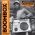 Boombox 1: Early Independent Hip-Hop, Electro And Disco Rap 1979-82