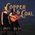 Copper & Coal