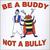 Be A Buddy, Not A Bully