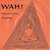 Meditation Series - Chanting With Wah!