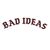 Bad Ideas (CDS)