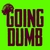 Going Dumb (CDS)