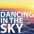 Dancing In The Sky (CDS)