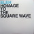 Homage To The Square Wave (Vinyl)