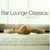 Bar Lounge Classics 2 CD1
