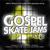 Gospel Skate Jams Vol.3