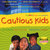 Cautious Kids