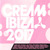 Cream Ibiza 2017 CD1