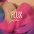 Flux Vol. II