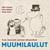 Tove Janssonin parhaat alkuperäiset Muumilaulut - The Best Original Moomin Songs - Muumi