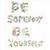 Be Somebody Be Yourself