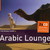 The Rough Guide To Arabic Lounge