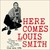 Here Comes Louis Smith (Vinyl)