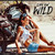 Like Em' Wild (CDS)