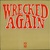 Wrecked Again (Remastered 2004)