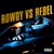Rowdy Vs. Rebel (CDS)