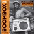 Boombox: Early Independent Hip Hop, Electro And Disco Rap