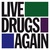 Live Drugs Again