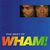 If You Were There (The Best Of Wham!)